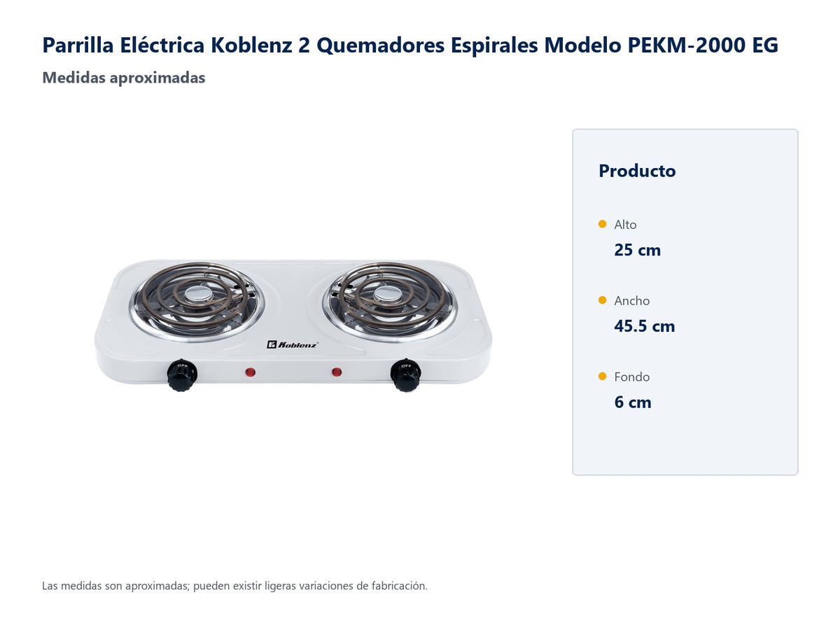 Parrilla Eléctrica Koblenz PEKM-2000 EG - medidas aproximadas del producto sin empaque: alto 25 cm, ancho 45.5 cm y fondo 6 cm; pueden existir ligeras variaciones de fabricación
