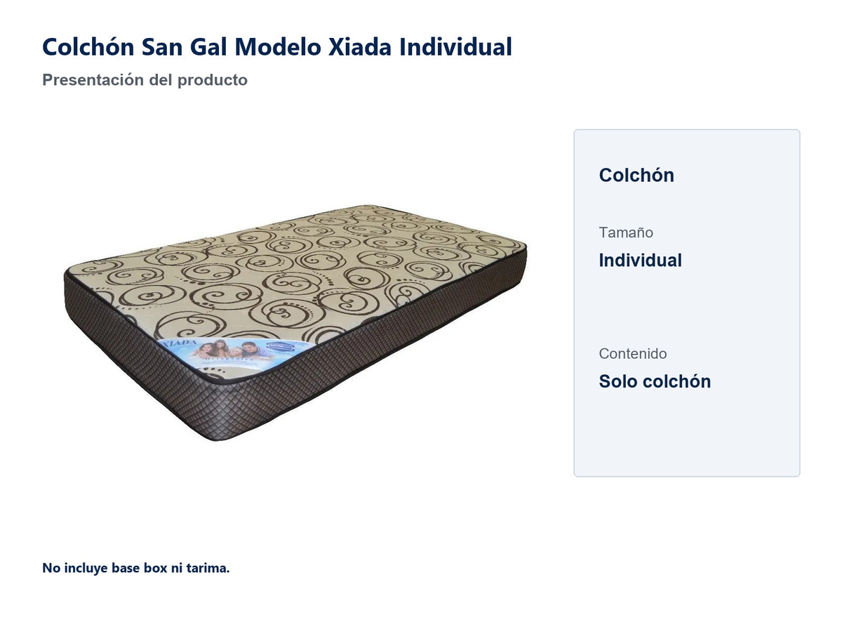 Colchon San Gal Xiada Individual: presentacion individual, solo colchon; no incluye base box ni tarima.